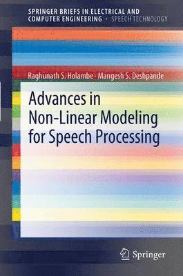 Advances in Non-Linear Modeling for Speech Processing 1