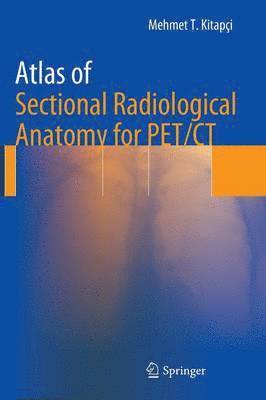 Atlas of Sectional Radiological Anatomy for PET/CT 1