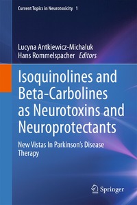 bokomslag Isoquinolines And Beta-Carbolines As Neurotoxins And Neuroprotectants