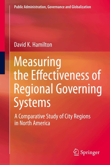 David K. Hamilton - Measuring the Effectiveness of Regional Governing Systems, Inbunden