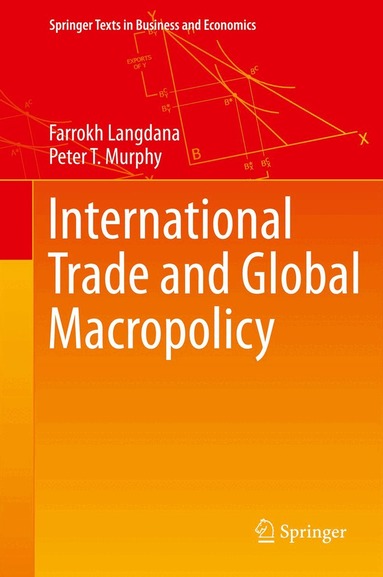 Farrokh Langdana, Peter T. Murphy - International Trade and Global Macropolicy, Inbunden