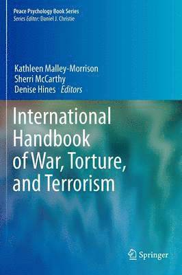 Kathleen Malley-Morrison, Sherri McCarthy, Denise Hines - International Handbook of War, Torture, and Terrorism, Inbunden
