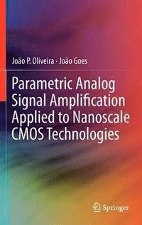 bokomslag Parametric Analog Signal Amplification Applied to Nanoscale CMOS Technologies