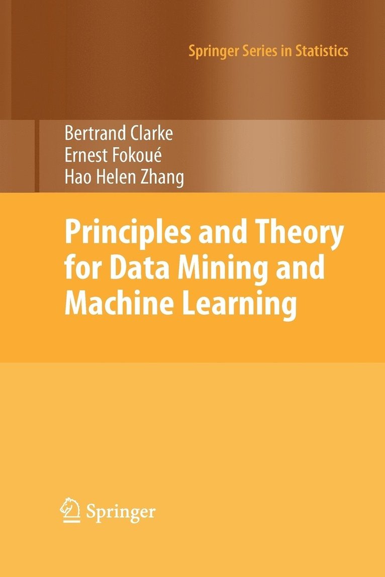 Bertrand Clarke, Ernest Fokoue, Hao Helen Zhang - Principles and Theory for Data Mining and Machine Learning, Häftad