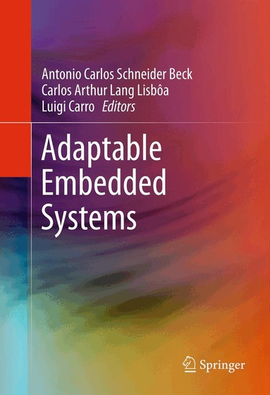 Antonio Carlos Schneider Beck, Carlos Arthur Lang Lisbôa, Luigi Carro - Adaptable Embedded Systems, Inbunden