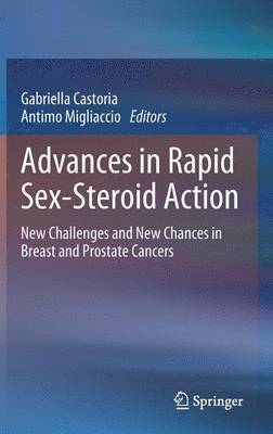 Gabriella Castoria, Antimo Migliaccio - Advances in Rapid Sex-Steroid Action, Inbunden