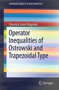 bokomslag Operator Inequalities of Ostrowski and Trapezoidal Type
