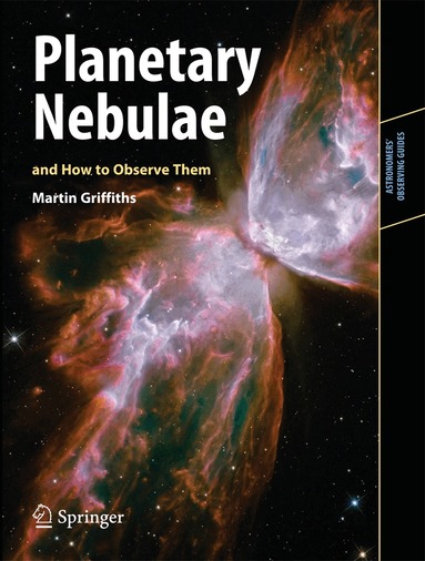 Martin Griffiths - Planetary Nebulae and How to Observe Them, Häftad