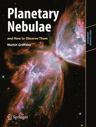 bokomslag Planetary Nebulae and How to Observe Them