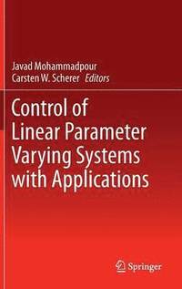 bokomslag Control of Linear Parameter Varying Systems with Applications