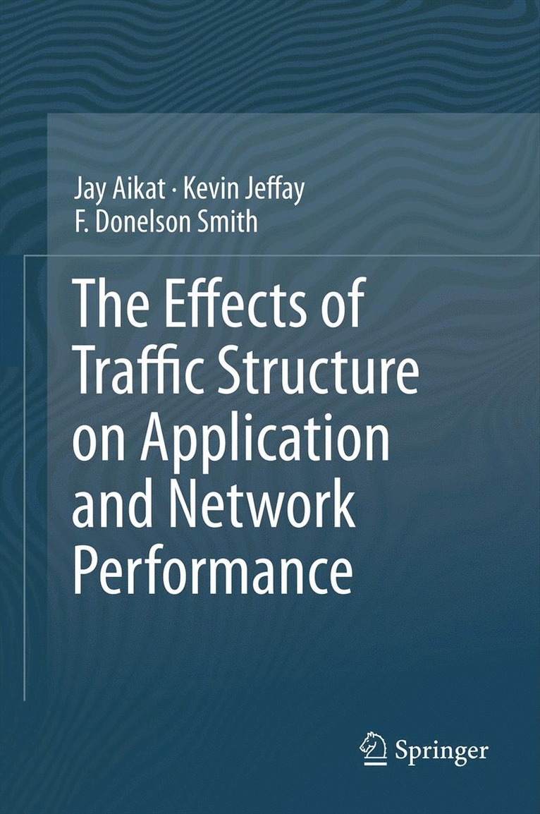 Effects of Traffic Structure on Application and Network Performance