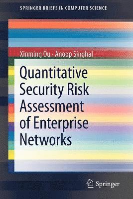 Quantitative Security Risk Assessment of Enterprise Networks 1