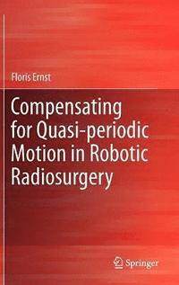 bokomslag Compensating for Quasi-periodic Motion in Robotic Radiosurgery