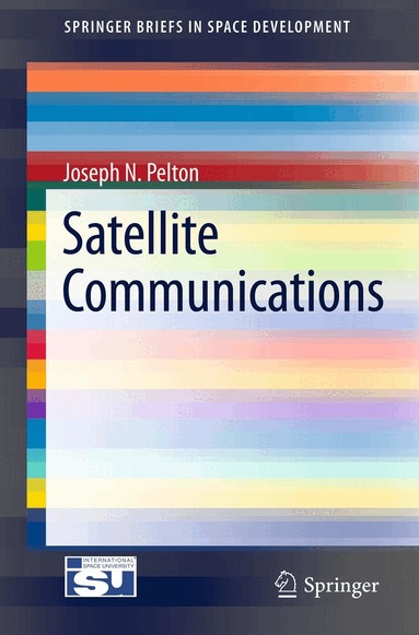 Joseph N. Pelton - Satellite Communications, Häftad