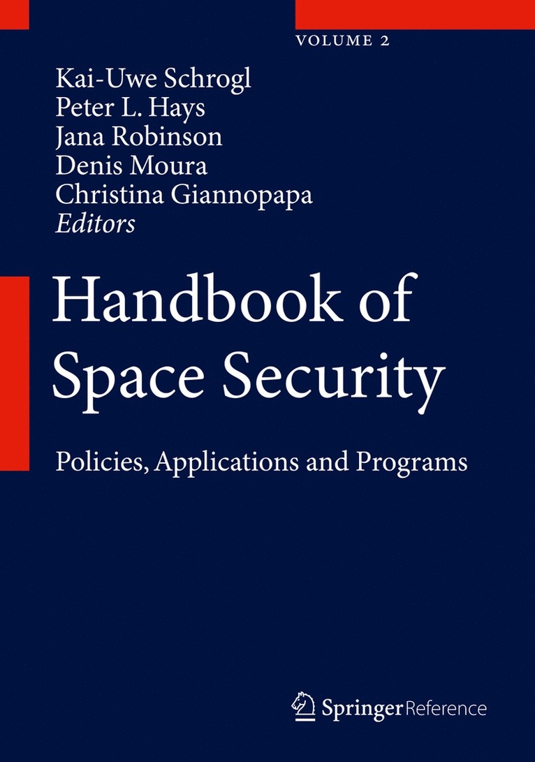 Kai-Uwe Schrogl, Peter L. Hays, Jana Robinson, Denis Moura, Christina Giannopapa, Peter L Hays - Handbook of Space Security, Inbunden
