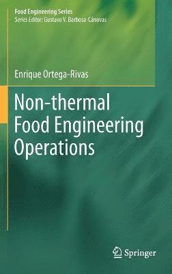 Enrique Ortega-Rivas - Non-thermal Food Engineering Operations, Inbunden
