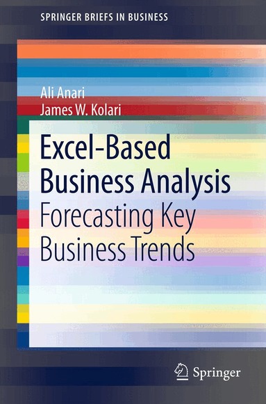 Ali Anari, James W. Kolari - Excel-Based Business Analysis, Häftad