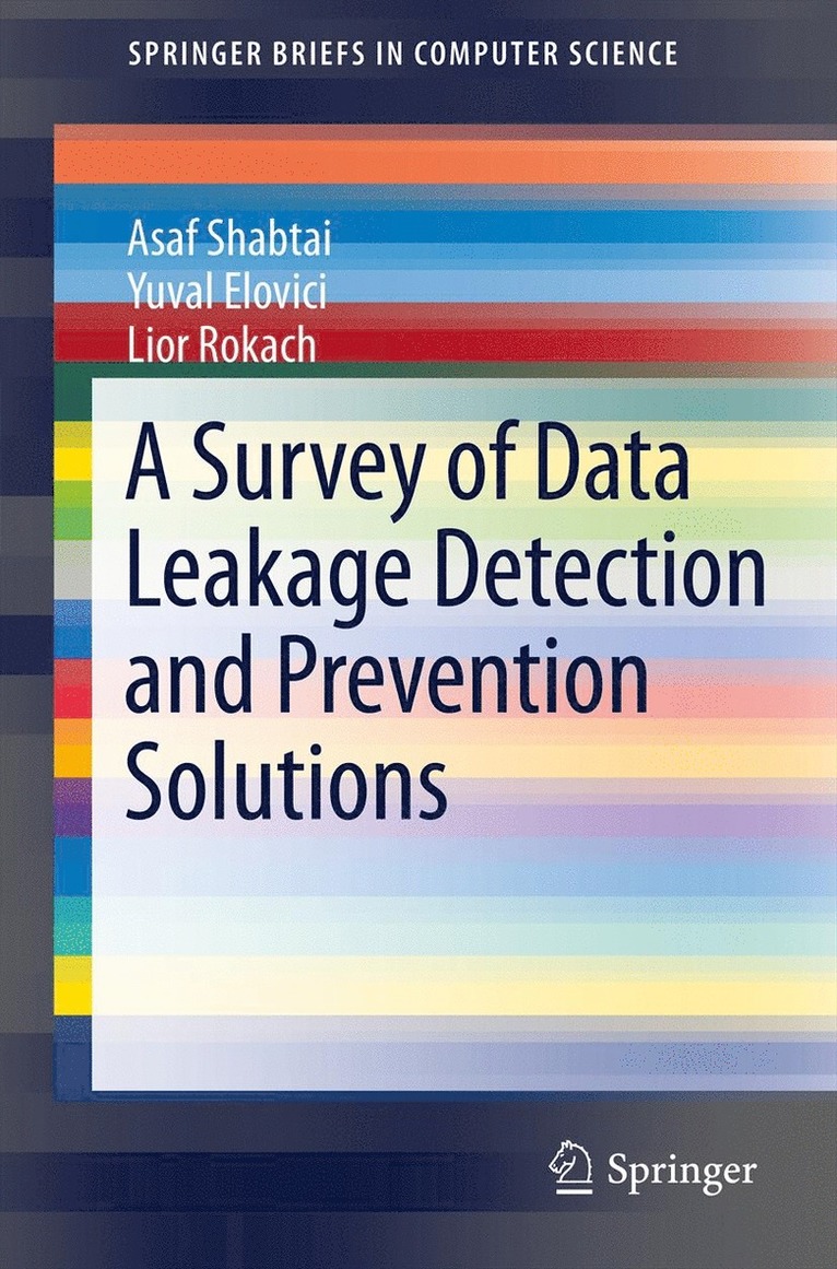 Asaf Shabtai, Yuval Elovici, Lior Rokach - Survey of Data Leakage Detection and Prevention Solutions, Häftad