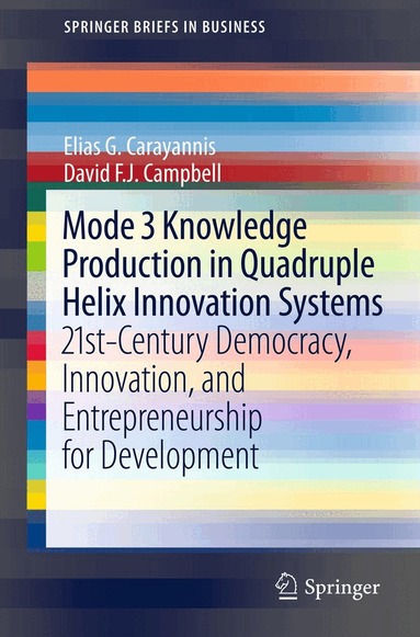 Elias G. Carayannis, David F.J. Campbell - Mode 3 Knowledge Production in Quadruple Helix Innovation Systems, Häftad