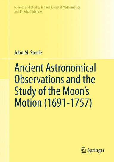 bokomslag Ancient Astronomical Observations and the Study of the Moon's Motion (1691-1757)
