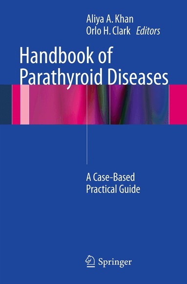 Aliya A. Khan, MD, Orlo H Clark - Handbook of Parathyroid Diseases, Häftad