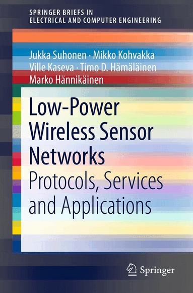 Jukka Suhonen, Mikko Kohvakka, Ville Kaseva, Timo D. Hämäläinen, Marko Hännikäinen - Low-Power Wireless Sensor Networks, Häftad