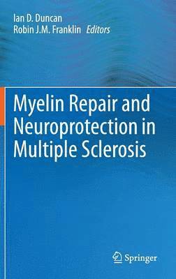 Myelin Repair and Neuroprotection in Multiple Sclerosis 1