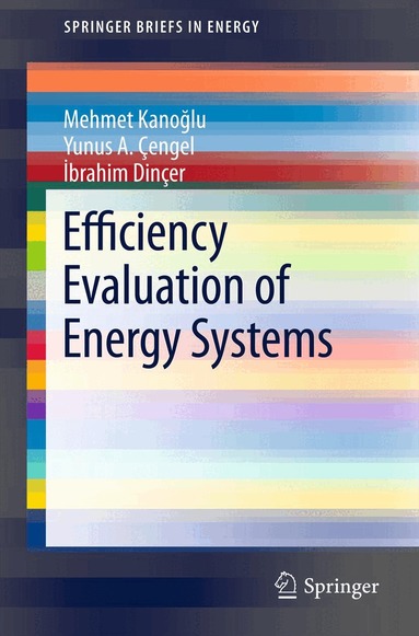 Mehmet Kanoğlu, Yunus A. Çengel, Ibrahim DinCer - Efficiency Evaluation of Energy Systems, Häftad