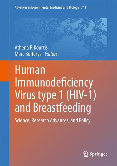 Athena P. Kourtis, Marc Bulterys - Human Immunodeficiency Virus type 1 (HIV-1) and Breastfeeding, Inbunden