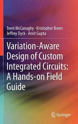 bokomslag Variation-Aware Design of Custom Integrated Circuits: A Hands-on Field Guide