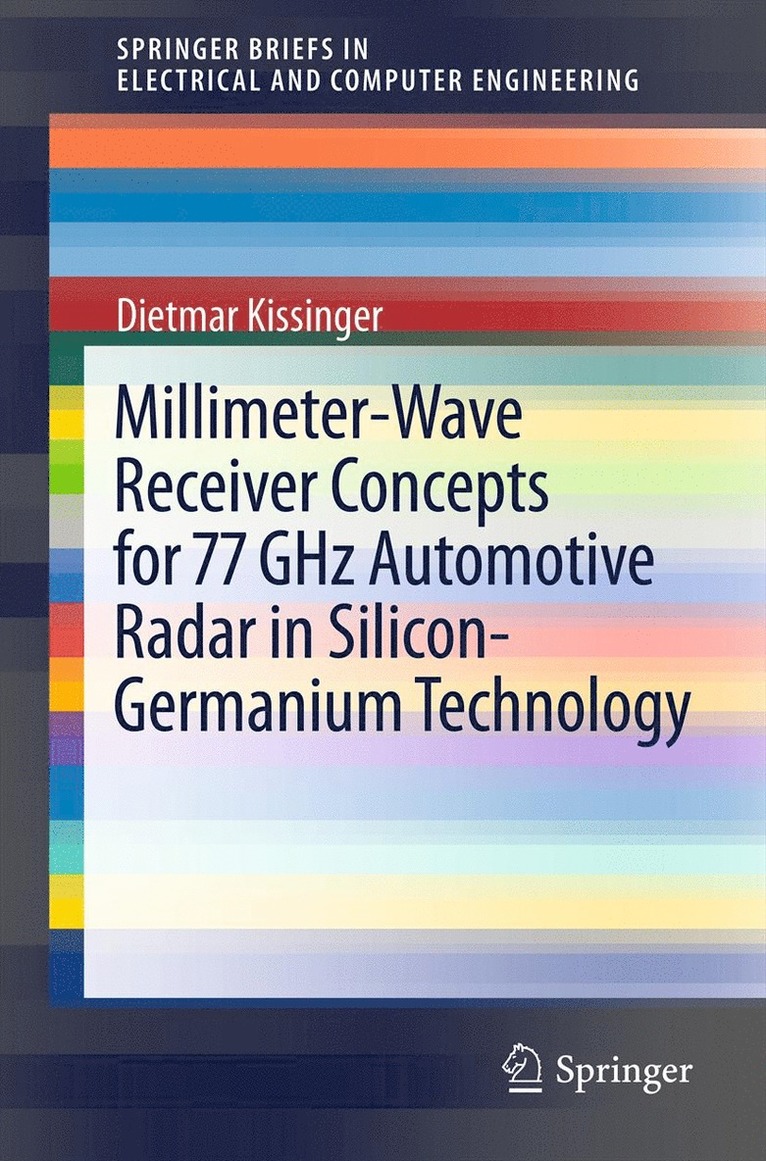 Dietmar Kissinger - Millimeter-Wave Receiver Concepts for 77 GHz Automotive Radar in Silicon-Germanium Technology, Häftad