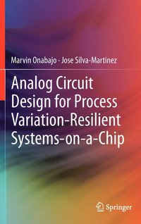 bokomslag Analog Circuit Design for Process Variation-Resilient Systems-on-a-Chip