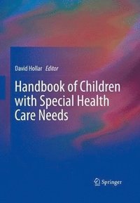 bokomslag Handbook of Children with Special Health Care Needs