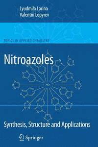bokomslag Nitroazoles: Synthesis, Structure and Applications