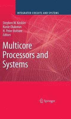 Stephen W. Keckler, Kunle Olukotun, H. Peter Hofstee - Multicore Processors and Systems, Häftad