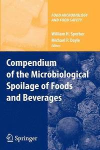 bokomslag Compendium of the Microbiological Spoilage of Foods and Beverages