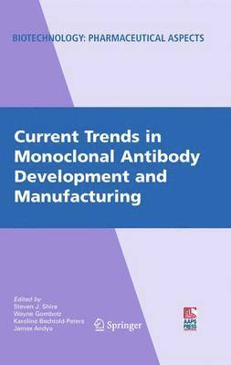 Current Trends in Monoclonal Antibody Development and Manufacturing 1