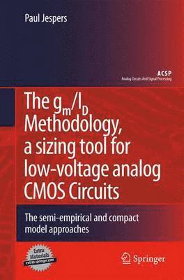 Paul Jespers - gm/ID Methodology, a sizing tool for low-voltage analog CMOS Circuits, Häftad