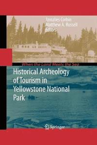 bokomslag Historical Archeology of Tourism in Yellowstone National Park