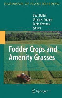 Beat Boller, Ulrich K. Posselt, Fabio Veronesi - Fodder Crops and Amenity Grasses, Häftad