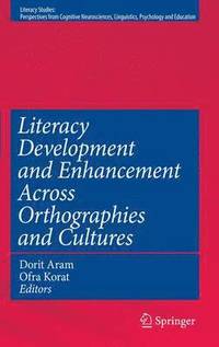 bokomslag Literacy Development and Enhancement Across Orthographies and Cultures