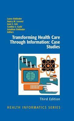 Transforming Health Care Through Information: Case Studies 1