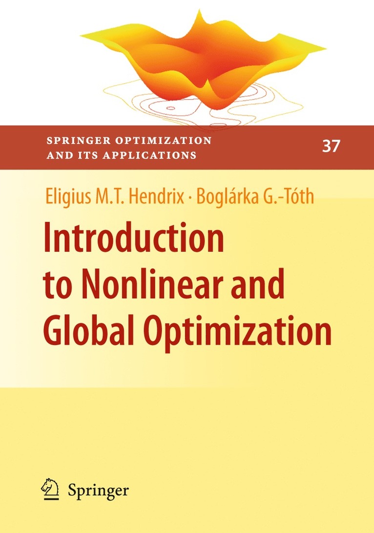 Eligius M.T. Hendrix, Boglárka G.-Tóth, Eligius M. T. Hendrix, Boglárka G. -Tóth - Introduction to Nonlinear and Global Optimization, Häftad
