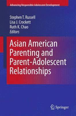 Asian American Parenting and Parent-Adolescent Relationships 1