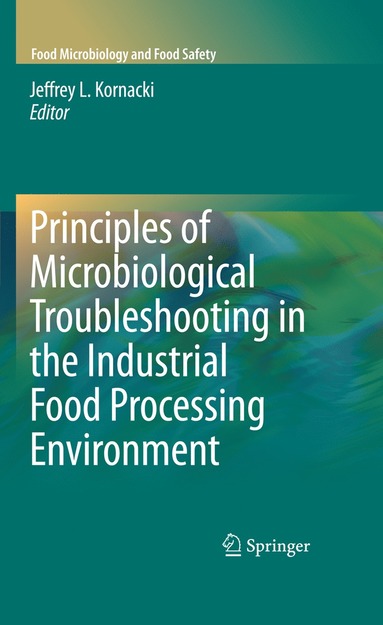 bokomslag Principles of Microbiological Troubleshooting in the Industrial Food Processing Environment