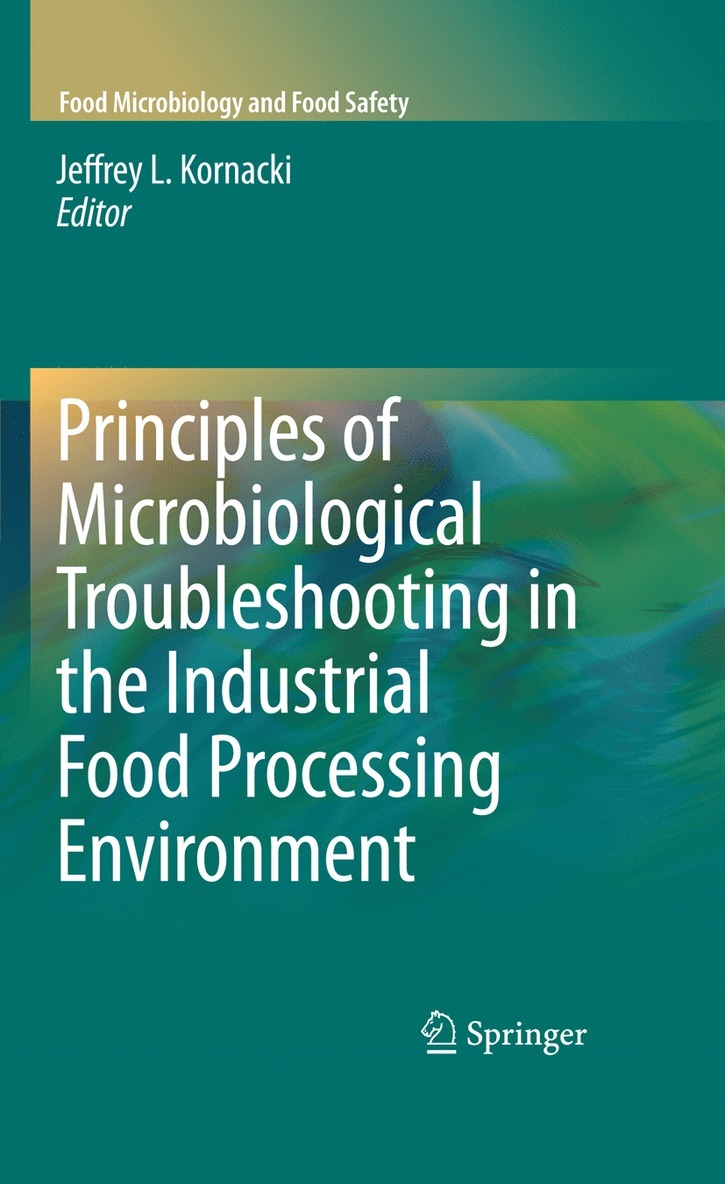 Jeffrey Kornacki, Michael P. Doyle - Principles of Microbiological Troubleshooting in the Industrial Food Processing Environment, Häftad