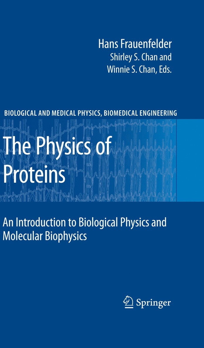 Hans Frauenfelder, Shirley S. Chan, Winnie S. Chan - Physics of Proteins, Häftad