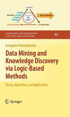 Evangelos Triantaphyllou - Data Mining and Knowledge Discovery via Logic-Based Methods, Häftad