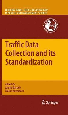 Jaume Barceló, Masao Kuwahara - Traffic Data Collection and its Standardization, Häftad