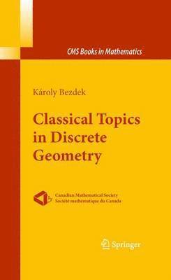 Classical Topics in Discrete Geometry 1